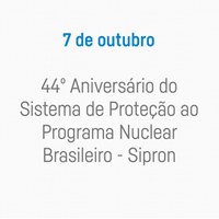 44º Aniversário do Sistema de Proteção ao Programa Nuclear Brasileiro - Sipron