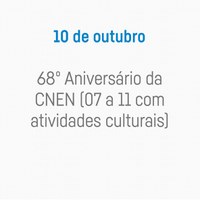 68º Aniversário da CNEN (07 a 11 com atividades culturais)
