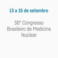 38º Congresso Brasileiro de Medicina Nuclear