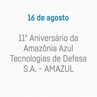 11º Aniversário da Amazônia Azul Tecnologias de Defesa S.A. – AMAZUL