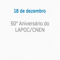 50º Aniversário do LAPOC/CNEN