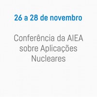 Conferência da AIEA sobre Aplicações Nucleares