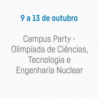 Campus Party - Olimpíada de Ciências, Tecnologia e Engenharia Nuclear 