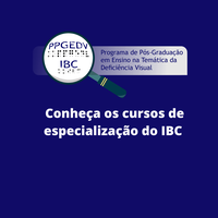 Lançados os editais de processos seletivos para os dois primeiros cursos de especialização do IBC