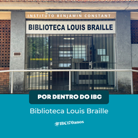 Por Dentro do IBC: Biblioteca Louis Braille