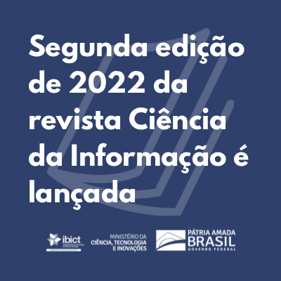 A Divisão de Editoração Científica publica a última edição de 2022 da  Revista Ciência da Informação — Instituto Brasileiro de Informação em  Ciência e Tecnologia