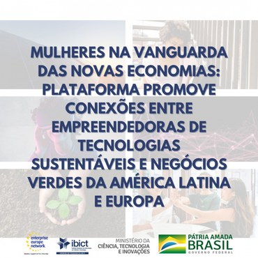 Mulheres na vanguarda das Novas Economias- plataforma promove conexões entre empreendedoras de tecnologias sustentáveis e negócios verdes da América Latina e Europa .jpeg