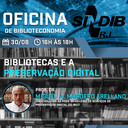 Participe da oficina “Bibliotecas e a preservação digital”