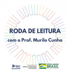 Roda de leitura discute Ciência da Informação e o Bicentenário da Independência do Brasil .jpeg