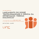 IMAGEM- Live de lançamento: Dossiê "Decolonialidade e Ciência da Informação: Veredas Dialógicas", da Liinc em Revista
