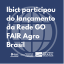 Ibict participou do lançamento da Rede GO FAIR Agro Brasil