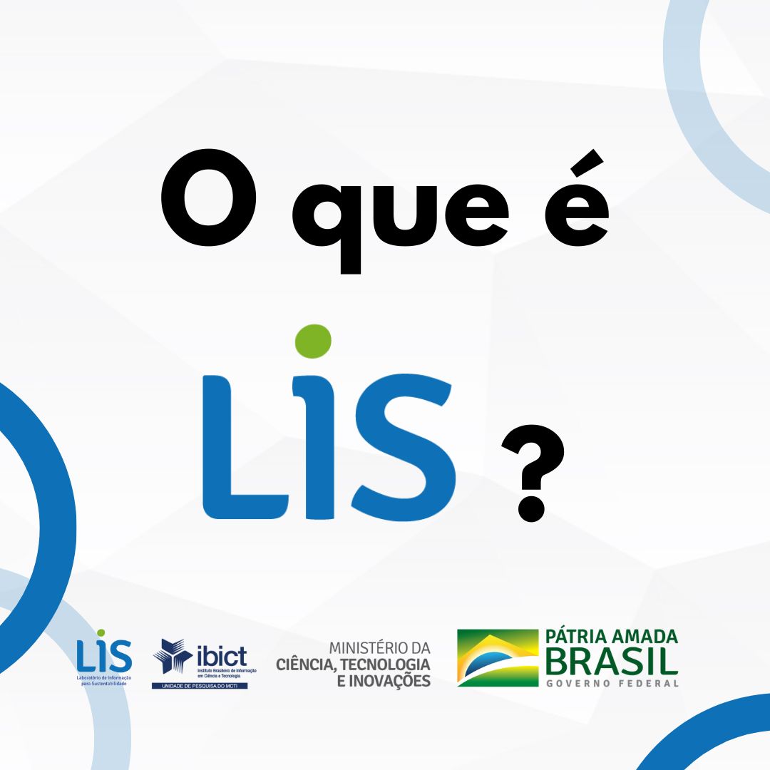 Conheça o LIS: Laboratório de Informação para a Sustentabilidade do Ibict