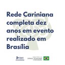 Rede Cariniana completa dez anos em evento realizado em Brasília