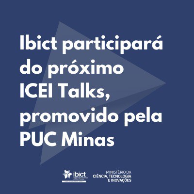 Ibict participará do próximo ICEI Talks, promovido pela PUC Minas.jpeg