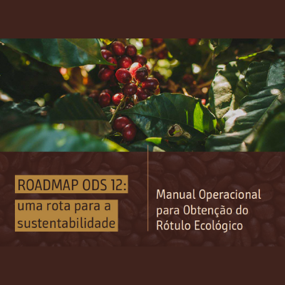 Saiba como obter o rótulo ecológico do café brasileiro e como a rotulagem ambiental contribui para atingir o ODS 12