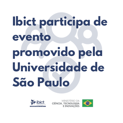 Ibict participa de evento promovido pela Universidade de São Paulo