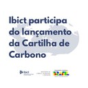 Ibict participa do lançamento da Cartilha de Carbono