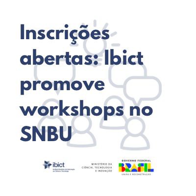 IMG - Inscrições abertas: Ibict promove workshops no SNBU