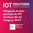 IMG - Delegação do Ibict participa do IOT Solutions World Congress 2023