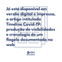 Já está disponível em versão digital e impressa, o artigo intitulado Timeline Covid-19: produção de visibilidades e cronologia de um flagelo documentado na web.