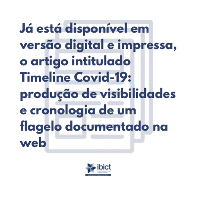 Já está disponível em versão digital e impressa, o artigo intitulado Timeline Covid-19: produção de visibilidades e cronologia de um flagelo documentado na web.