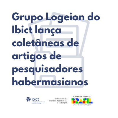Logeion Grupo do Ibict lança coletâneas de artigos de pesquisadores habermasianos