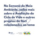 Na Semana do Meio Ambiente, saiba mais sobre a ACV e outros projetos do Ibict relacionados ao tema