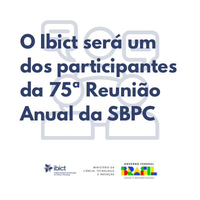 O Ibict será um dos participantes da 75ª Reunião Anual da SBPC