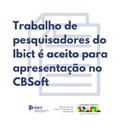 IMG - Trabalho de pesquisadores do Ibict é aceito para apresentação no CBSoft