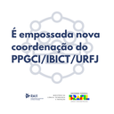 É empossada nova coordenação do PPGCI-IBICT/UFRJ