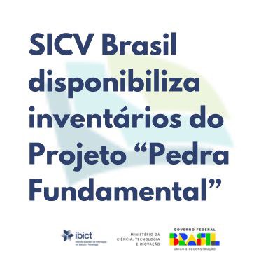 SICV Brasil disponibiliza inventários do Projeto “Pedra Fundamental”