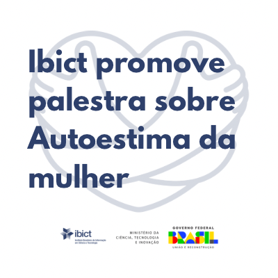 Ibict promove palestra sobre autoestima da mulher