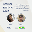 Já está disponível, como sugestão de leitura, o artigo: Diversidade no funil: capitalismo de vigilância e conteúdo infantil.