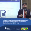 Confira o vídeo da apresentação da versão preliminar do Repositório Arquivístico Digital Confiável (RDC-Arq)