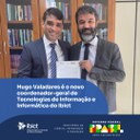 Hugo Valadares é o novo coordenador-geral de Tecnologias de Informação e Informática do Ibict