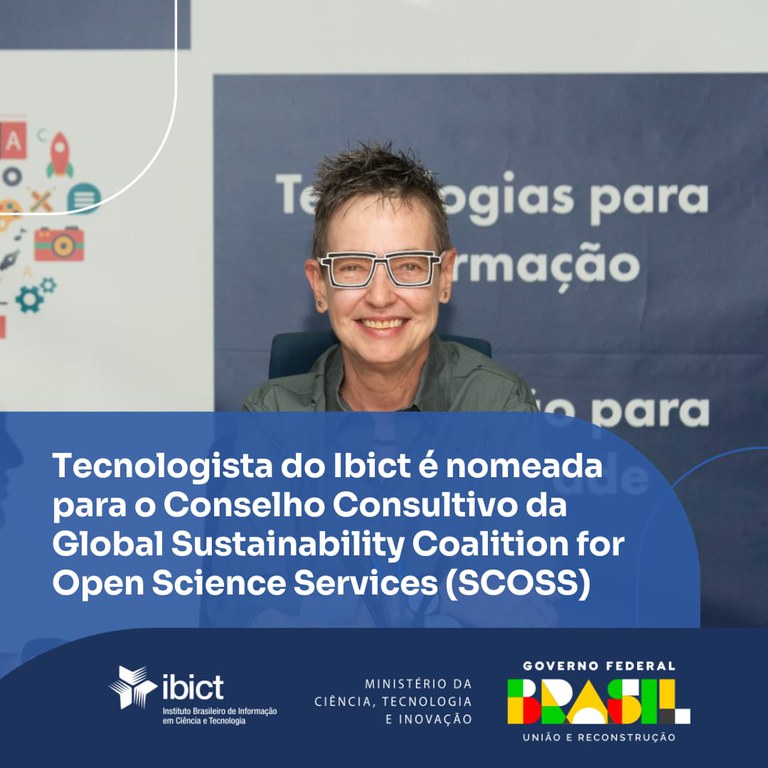 IMG-  Tecnologista do Ibict é nomeada para o Conselho Consultivo da Global Sustainability Coalition for Open Science Services (SCOSS)