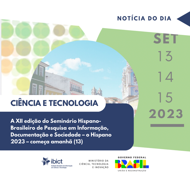 A XII edição do Seminário Hispano-Brasileiro de Pesquisa em Informação, Documentação e Sociedade - o Hispano 2023 – começa amanhã (13).