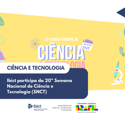 Ibict participa da 20ª Semana Nacional de Ciência e Tecnologia (SNCT)