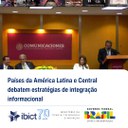 IMG- Países da América Latina e Central debatem estratégias de integração informacional