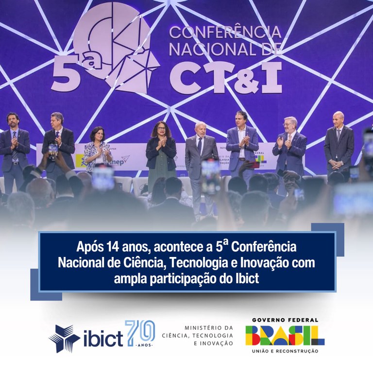Após 14 anos, acontece a 5ª Conferência Nacional de Ciência, Tecnologia e Inovação com ampla participação do Ibict