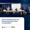 Confira a participação do Ibict no VII Workshop de Informação, Dados e Tecnologia (WIDaT)