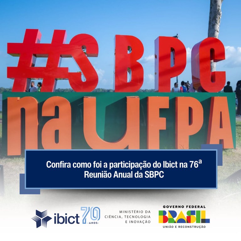 Confira como foi a participação do Ibict na 76ª Reunião Anual da SBPC