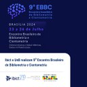 IMG -  Ibict e UnB realizam 9º Encontro Brasileiro de Bibliometria e Cientometria