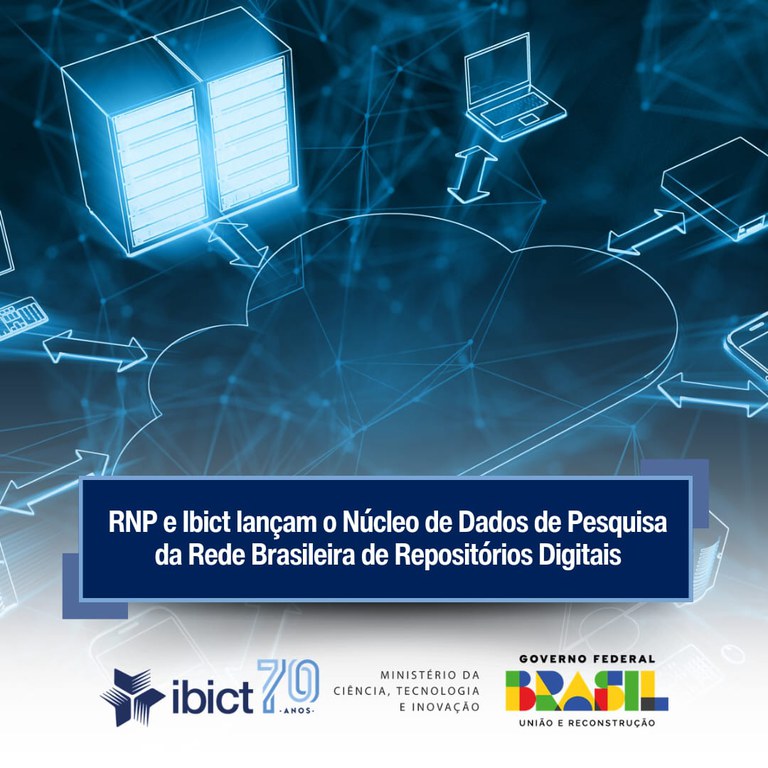 IMG - RNP e Ibict lançam o Núcleo de Dados de Pesquisa da Rede Brasileira de Repositórios Digitais