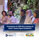 Pesquisadora da COEPI-Ibict participou do evento “Semana Águas Amazônicas”