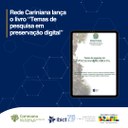 Rede Cariniana lança o livro “Temas de pesquisa em preservação digital”