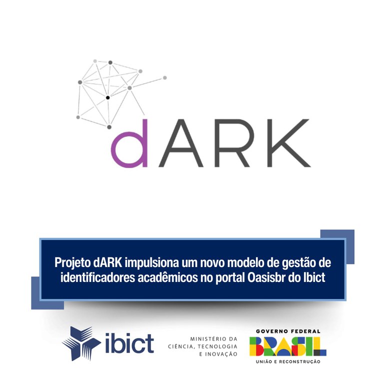 IMG - Projeto dARK impulsiona um novo modelo de gestão de identificadores acadêmicos no portal Oasisbr do Ibict