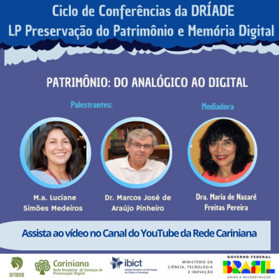 Vídeo - Webinário "Patrimônio: do analógico ao digital", realizado pela Rede Dríade