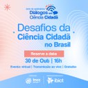 IMG - Desafios da Ciência Cidadã no Brasil: INCC promove a primeira edição do Ciclo de Webinários “Diálogos em Ciência Cidadã”