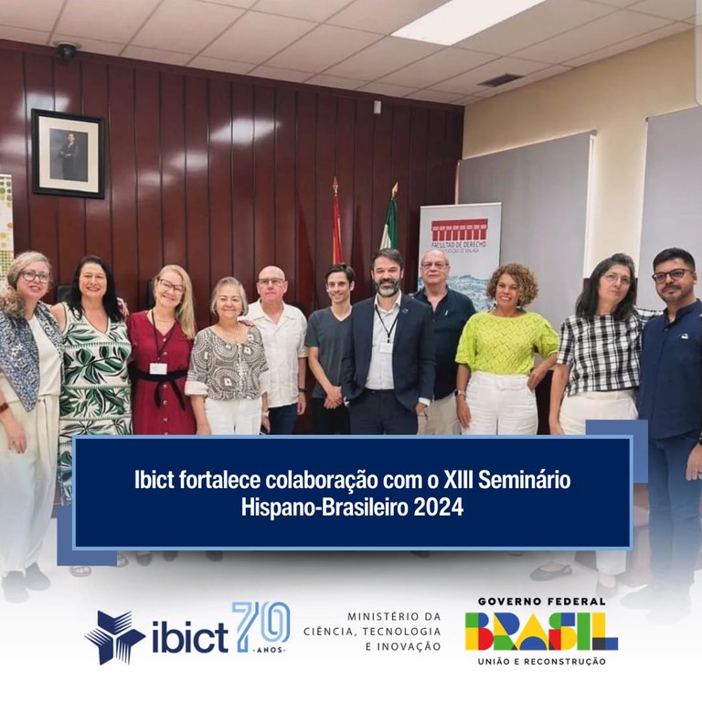 Ibict fortalece colaboração com o XIII Seminário Hispano-Brasileiro 2024